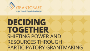 Yellow cover with the text: Deciding Together: Shifting Power and Resources Through Participatory Grantmaking